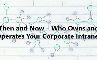 Then and Now – Who Owns and Operates Your Corporate Intranet