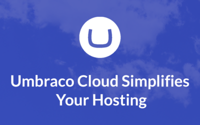 Umbraco Cloud Simplifies Your Hosting