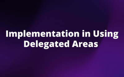 Implementation in Using Delegated Areas