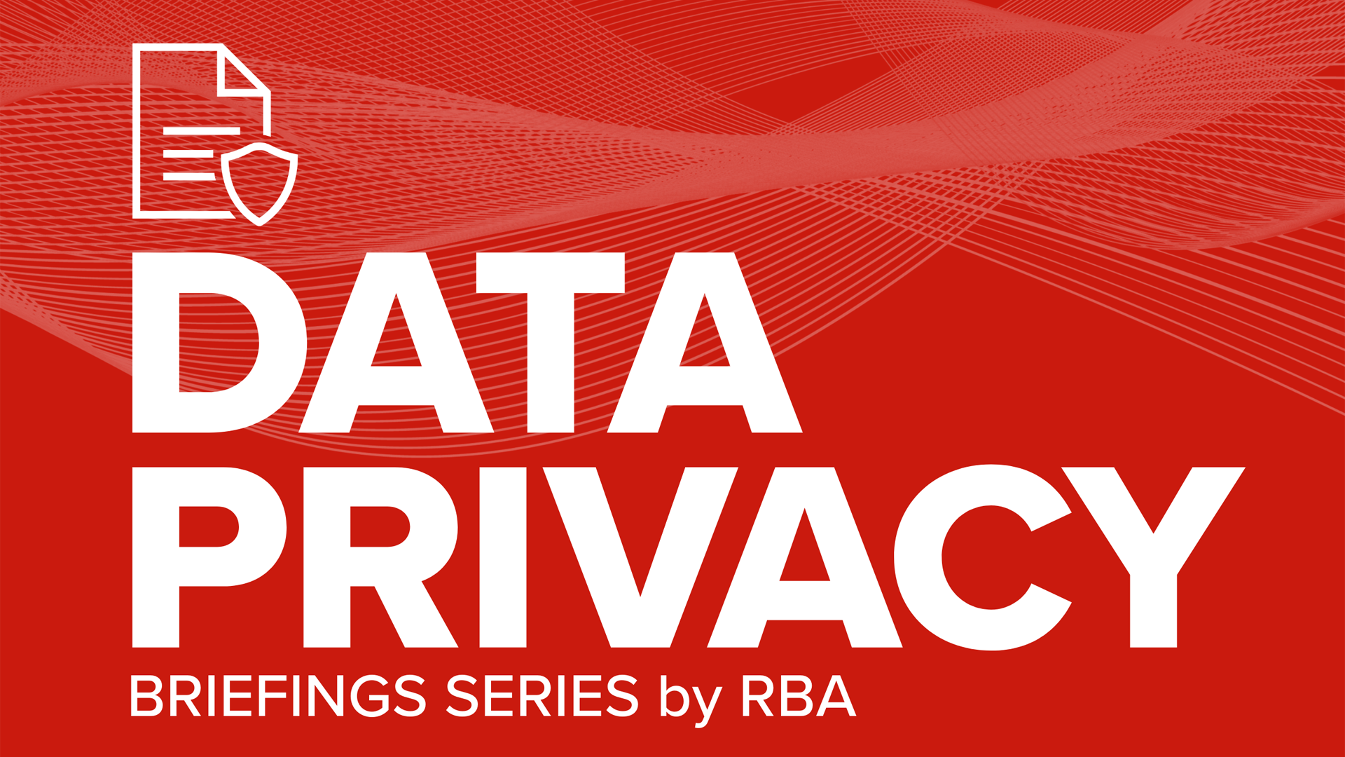 The Data Privacy Briefings Series by RBA