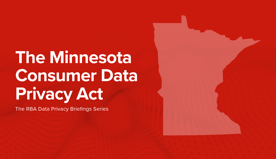 The Minnesota Consumer Data Privacy Act: The RBA Data Privacy Briefings Series